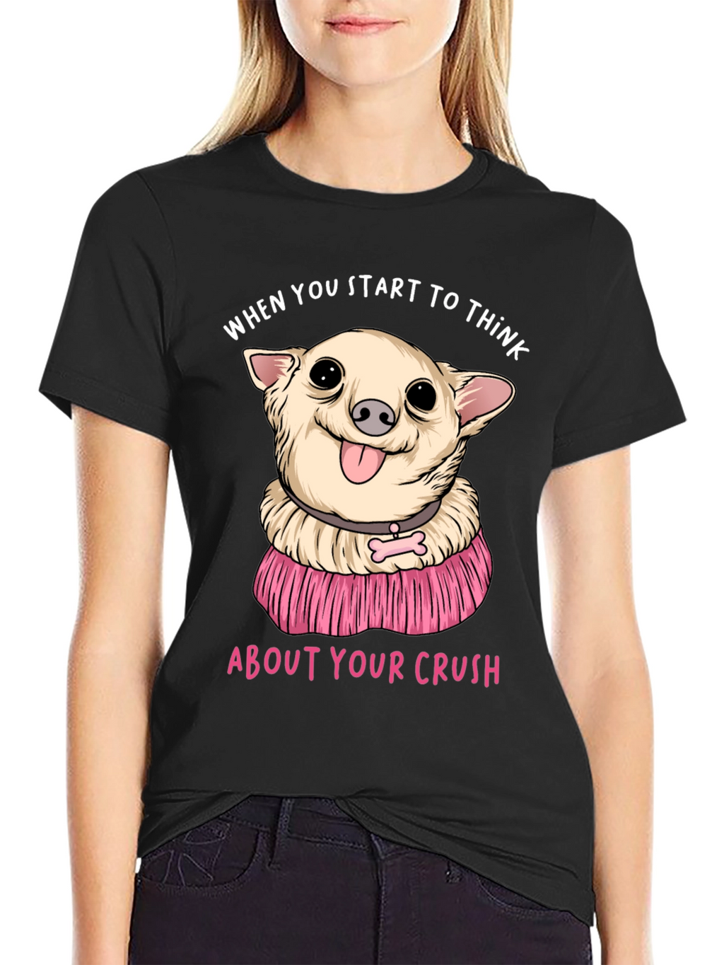 Chihuahua Crush T-Shirt:  When You Start To Think