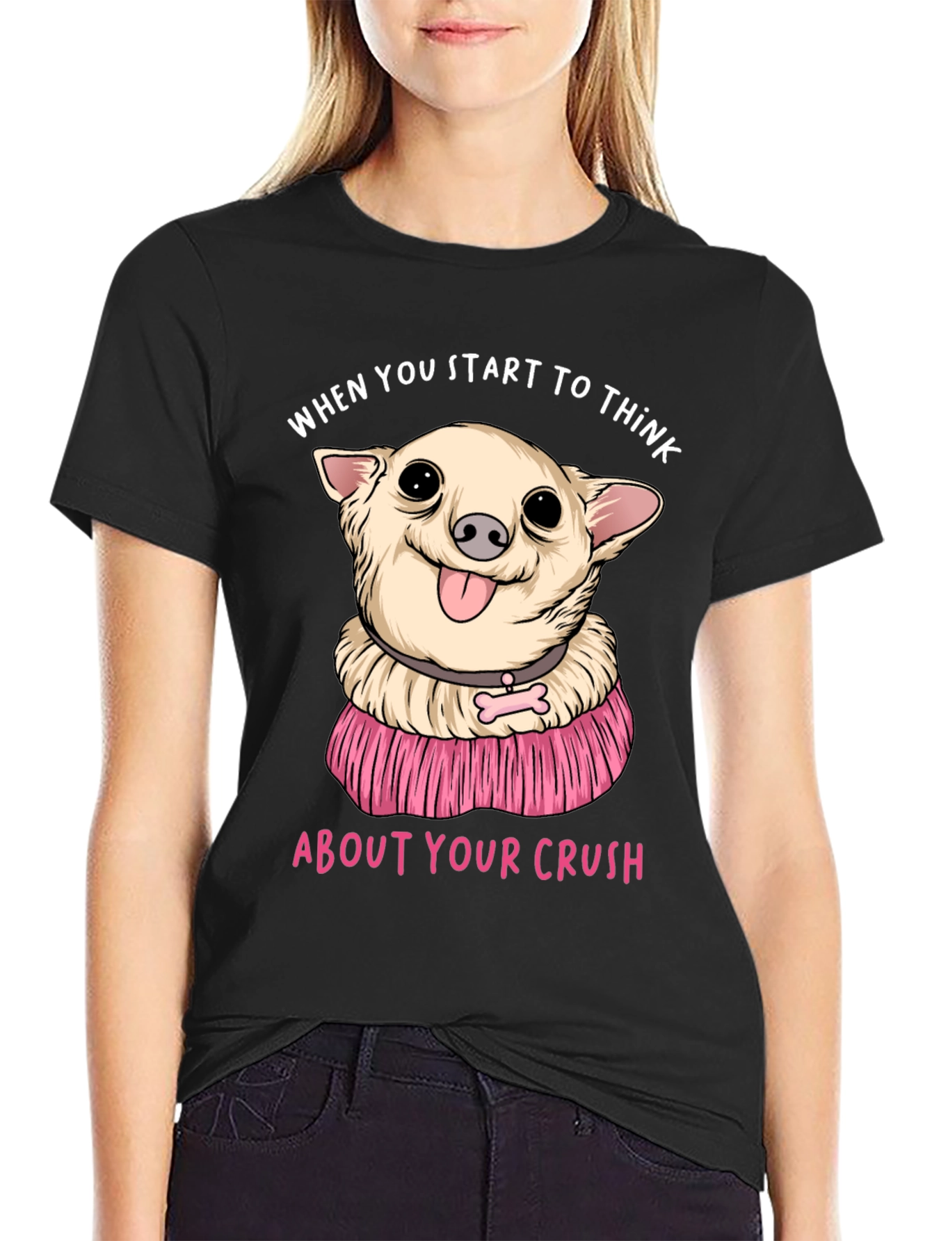 Chihuahua Crush T-Shirt:  When You Start To Think