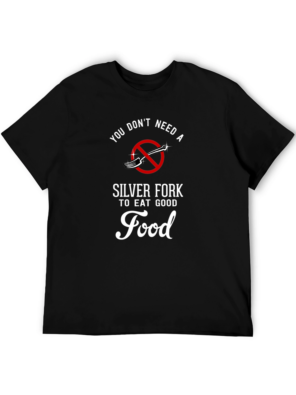 Funny Foodie T-Shirt: Eat Good Food