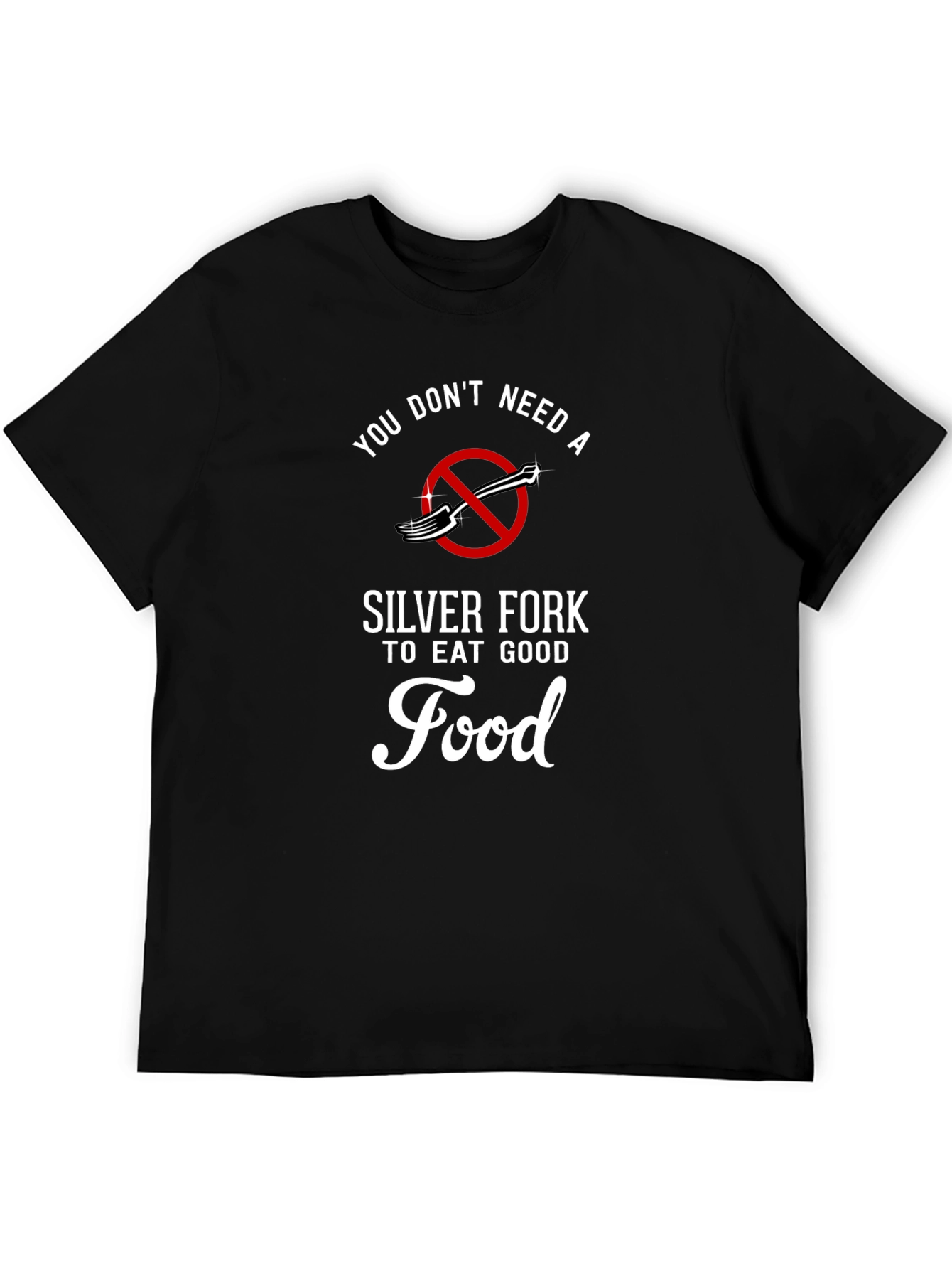Funny Foodie T-Shirt: Eat Good Food
