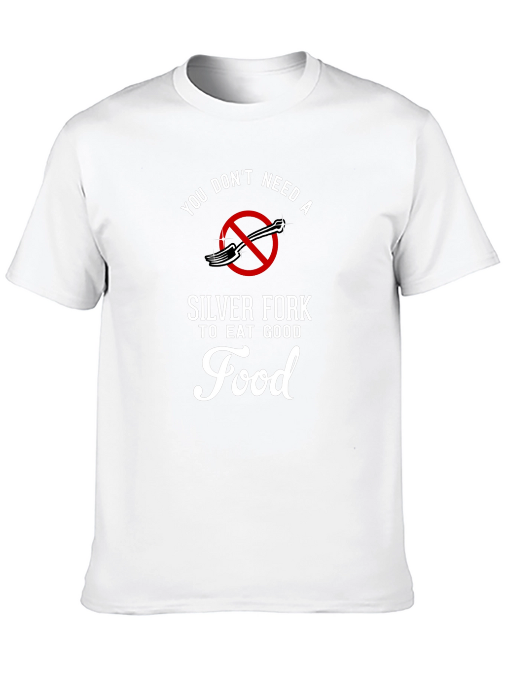 Funny Foodie T-Shirt: Eat Good Food