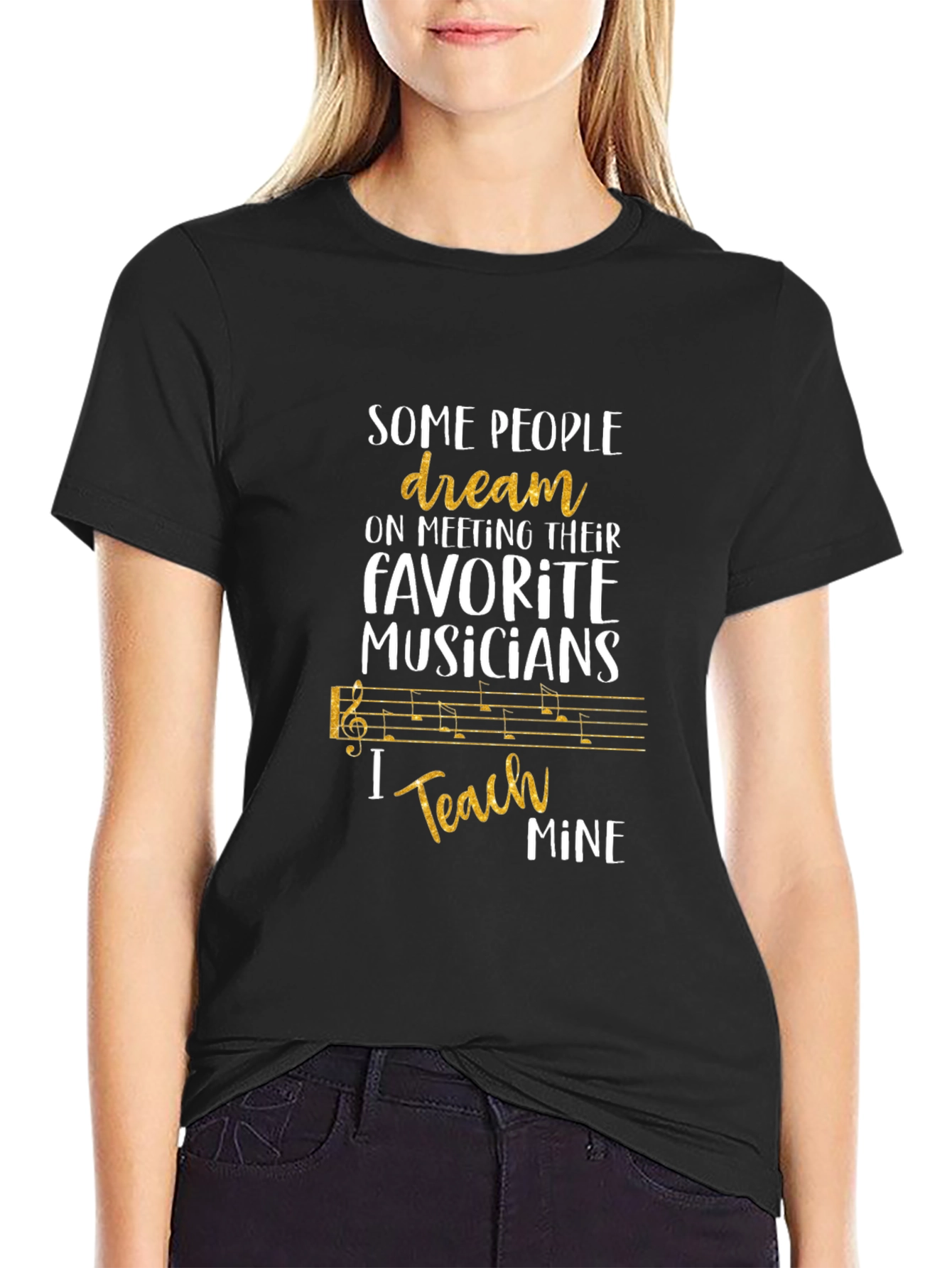 Music Teacher T-Shirt - Some People Dream I Teach Mine
