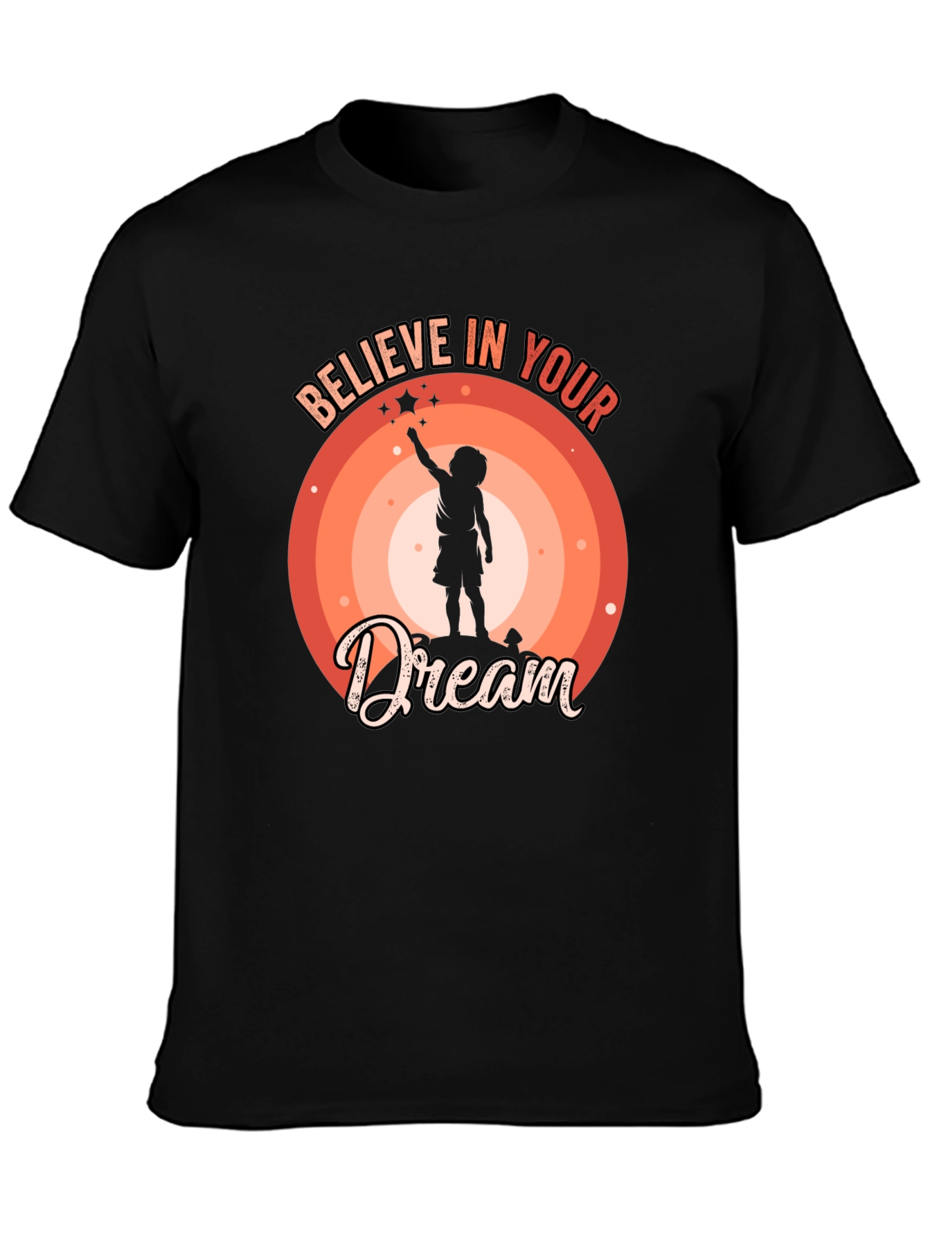 Believe In Your Dream Graphic T-Shirt
