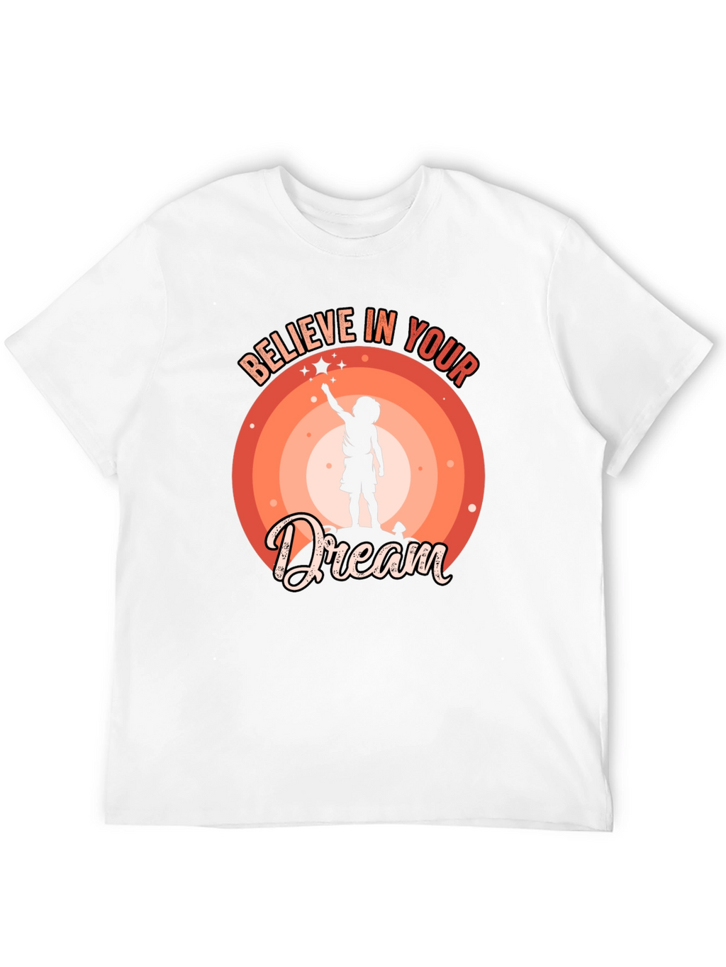 Believe In Your Dream Graphic T-Shirt