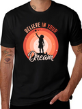 Believe In Your Dream Graphic T-Shirt