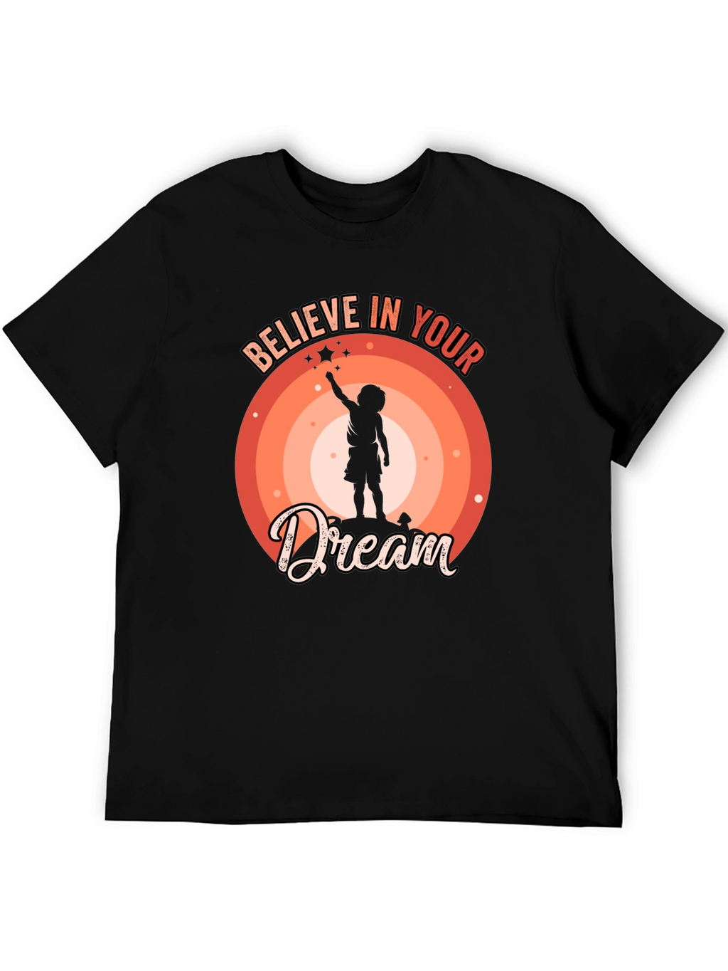 Believe In Your Dream Graphic T-Shirt