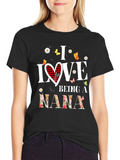 I Love Being a Nana T-Shirt