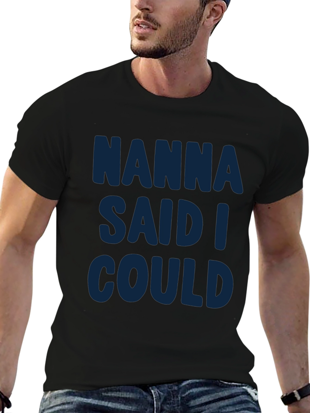 Nanna Said I Could - Graphic T-Shirt