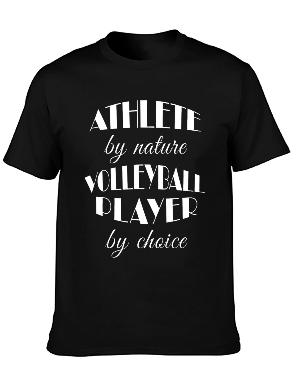 Volleyball Player by Choice T-Shirt