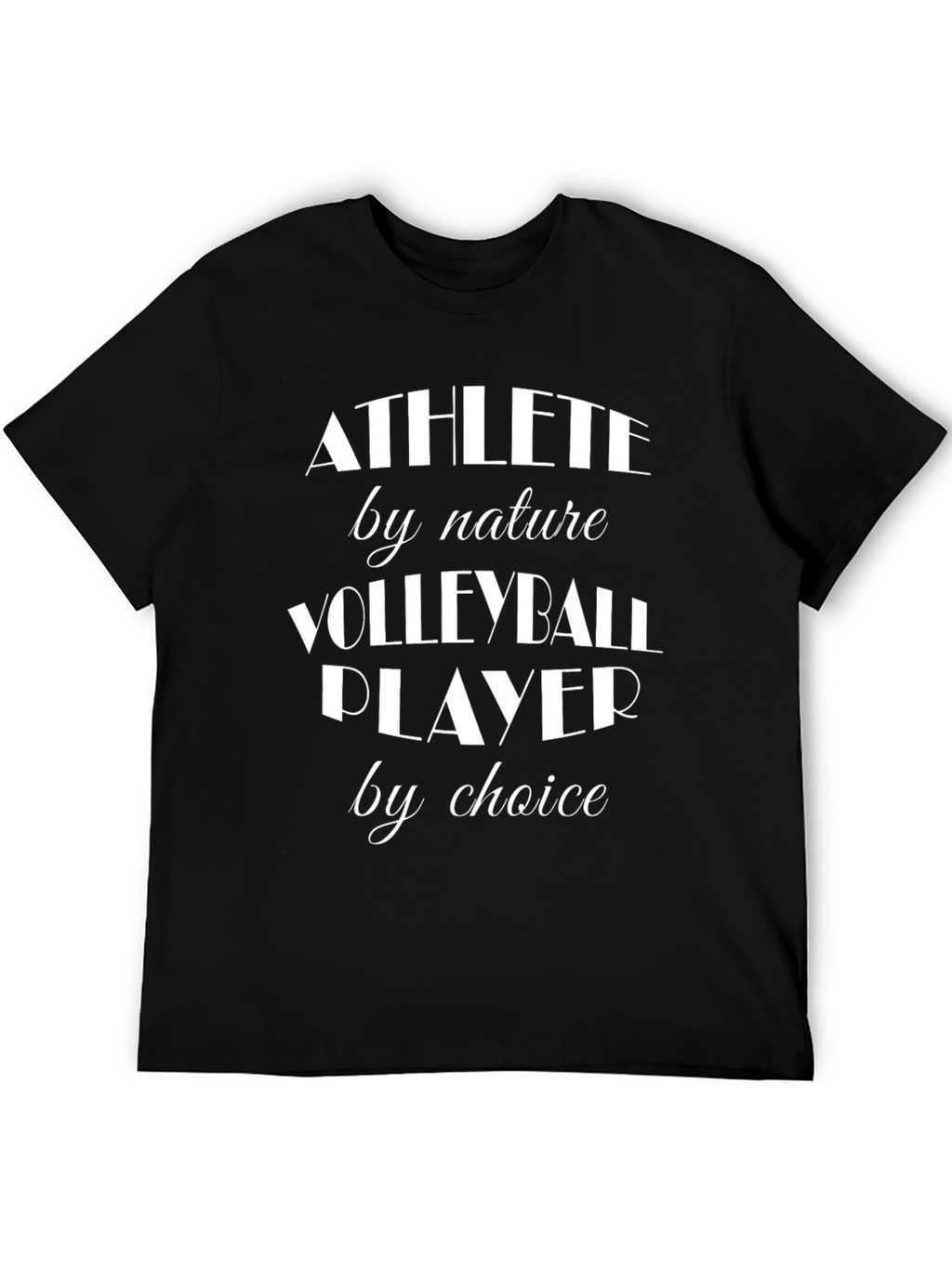 Volleyball Player by Choice T-Shirt