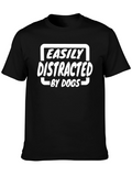 Easily Distracted By Dogs T-Shirt