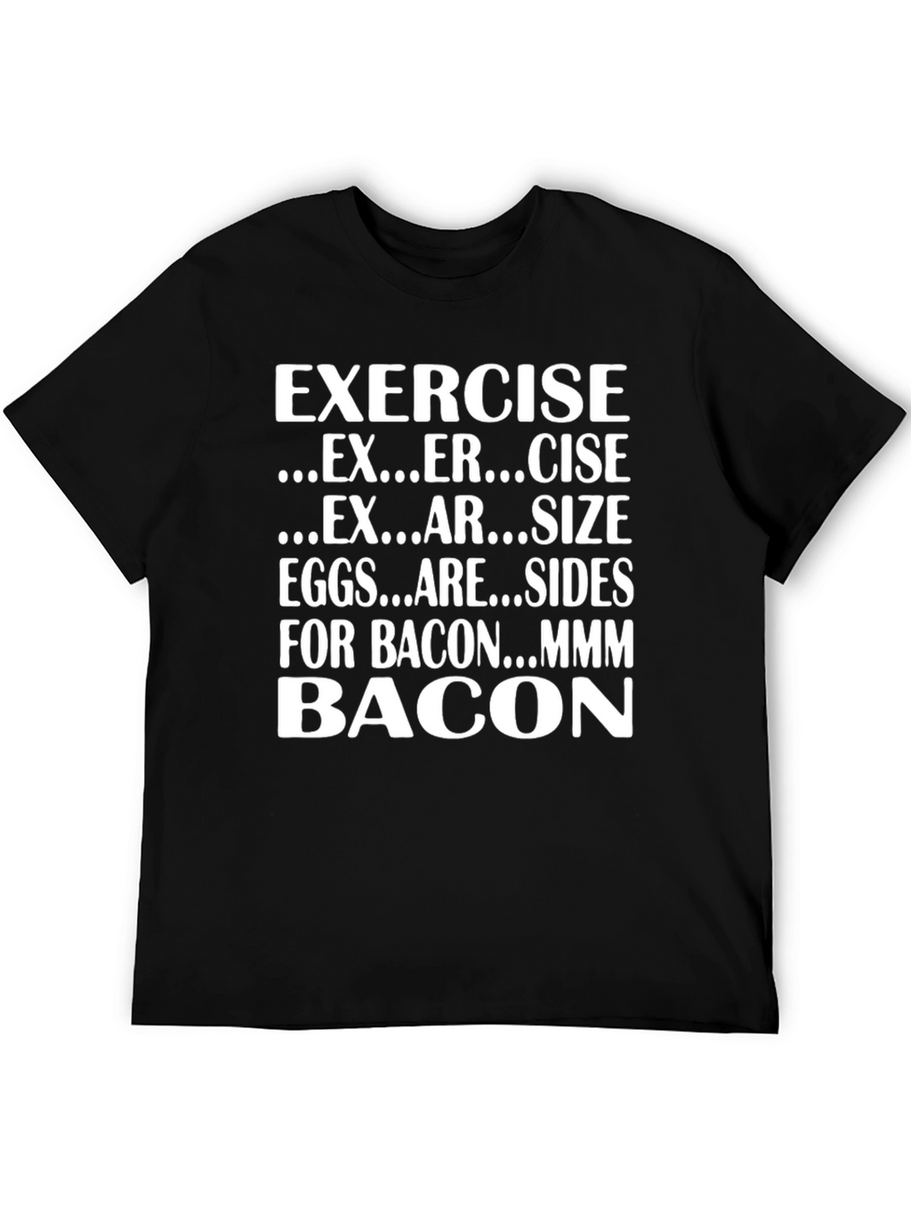 Exercise Bacon T-Shirt Funny Foodie Gift