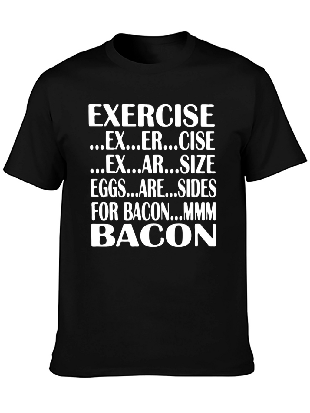 Exercise Bacon T-Shirt Funny Foodie Gift