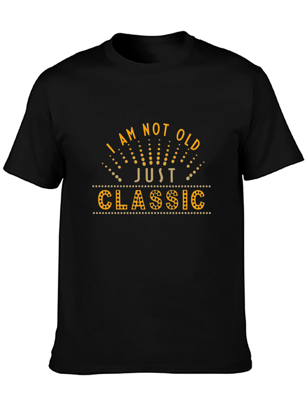 I Am Not Old Just Classic Graphic Tee