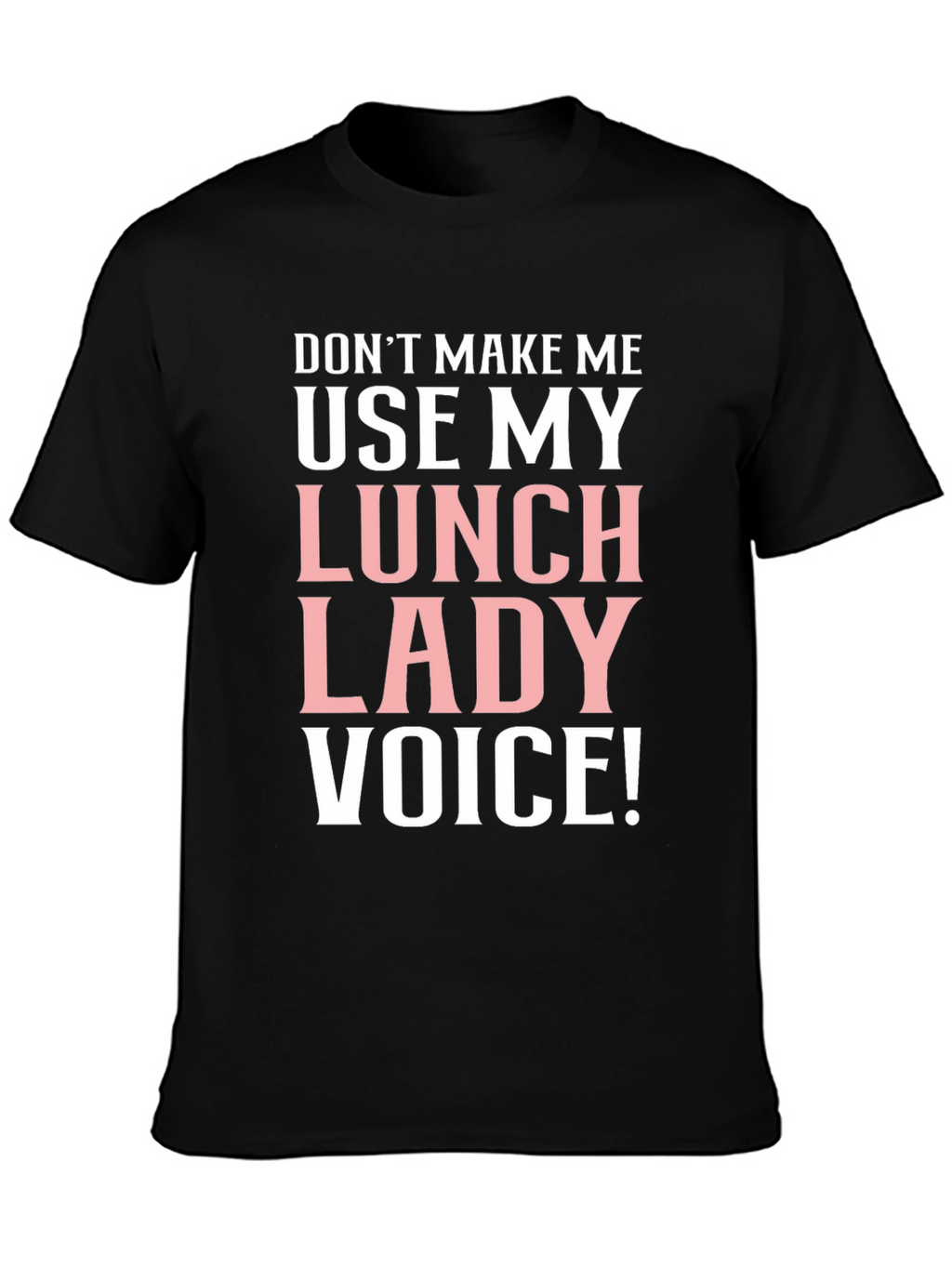 Lunch Lady Voice T-Shirt Funny Cafeteria Staff Tee