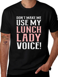 Lunch Lady Voice T-Shirt Funny Cafeteria Staff Tee