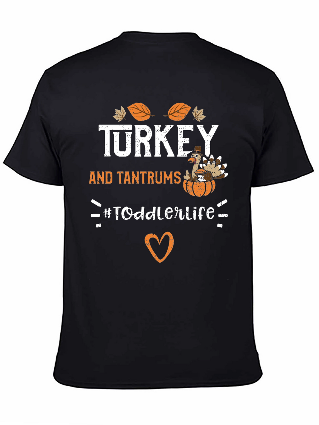 Turkey and Tantrums Toddler Life T-Shirt