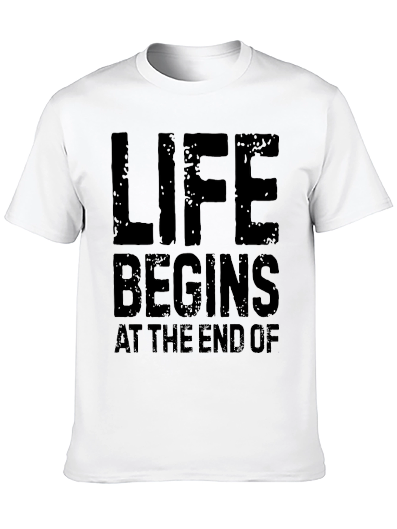 Life Begins At The End Of Black T-Shirt