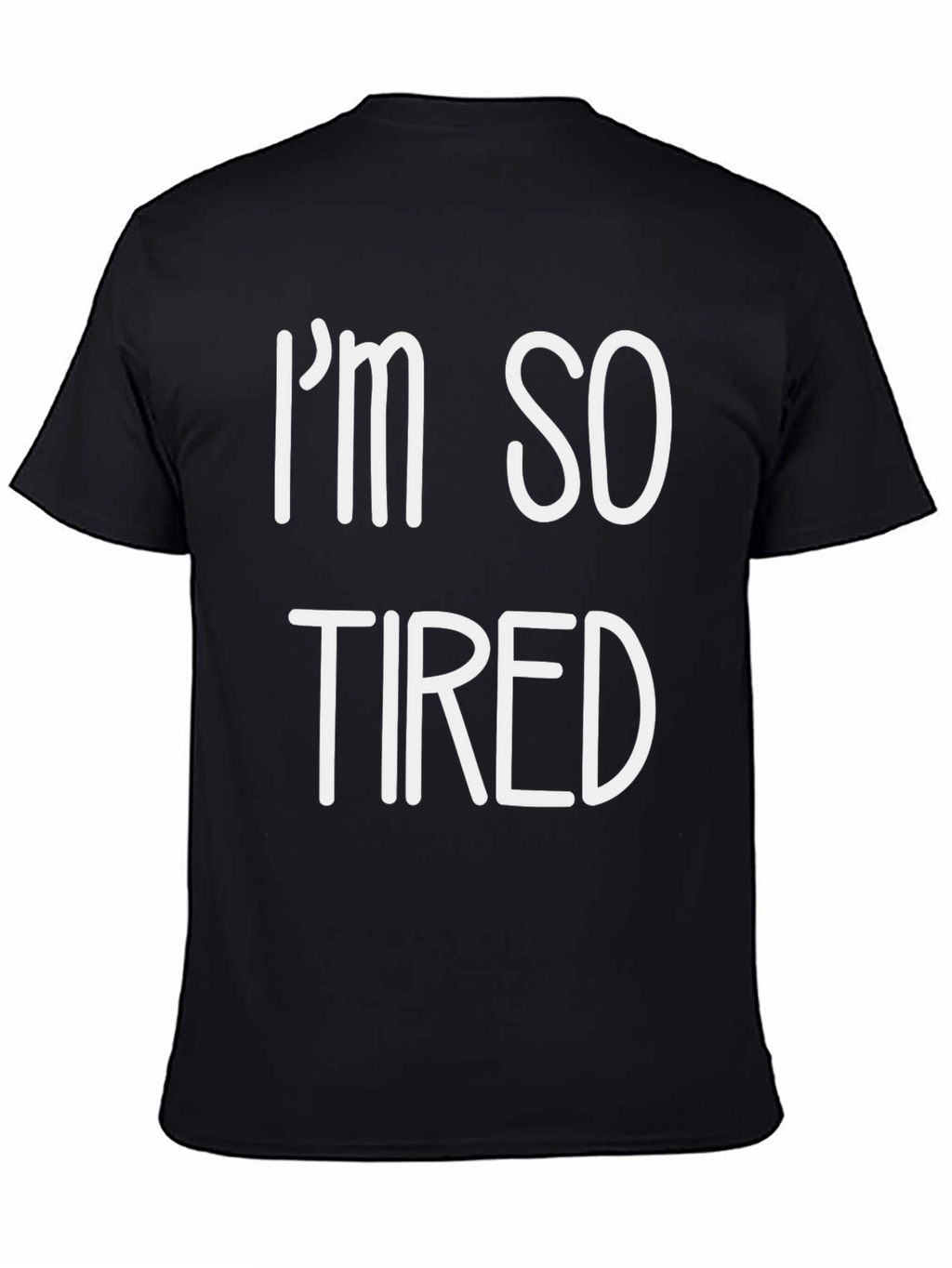 Im So Tired Graphic T-Shirt - Black