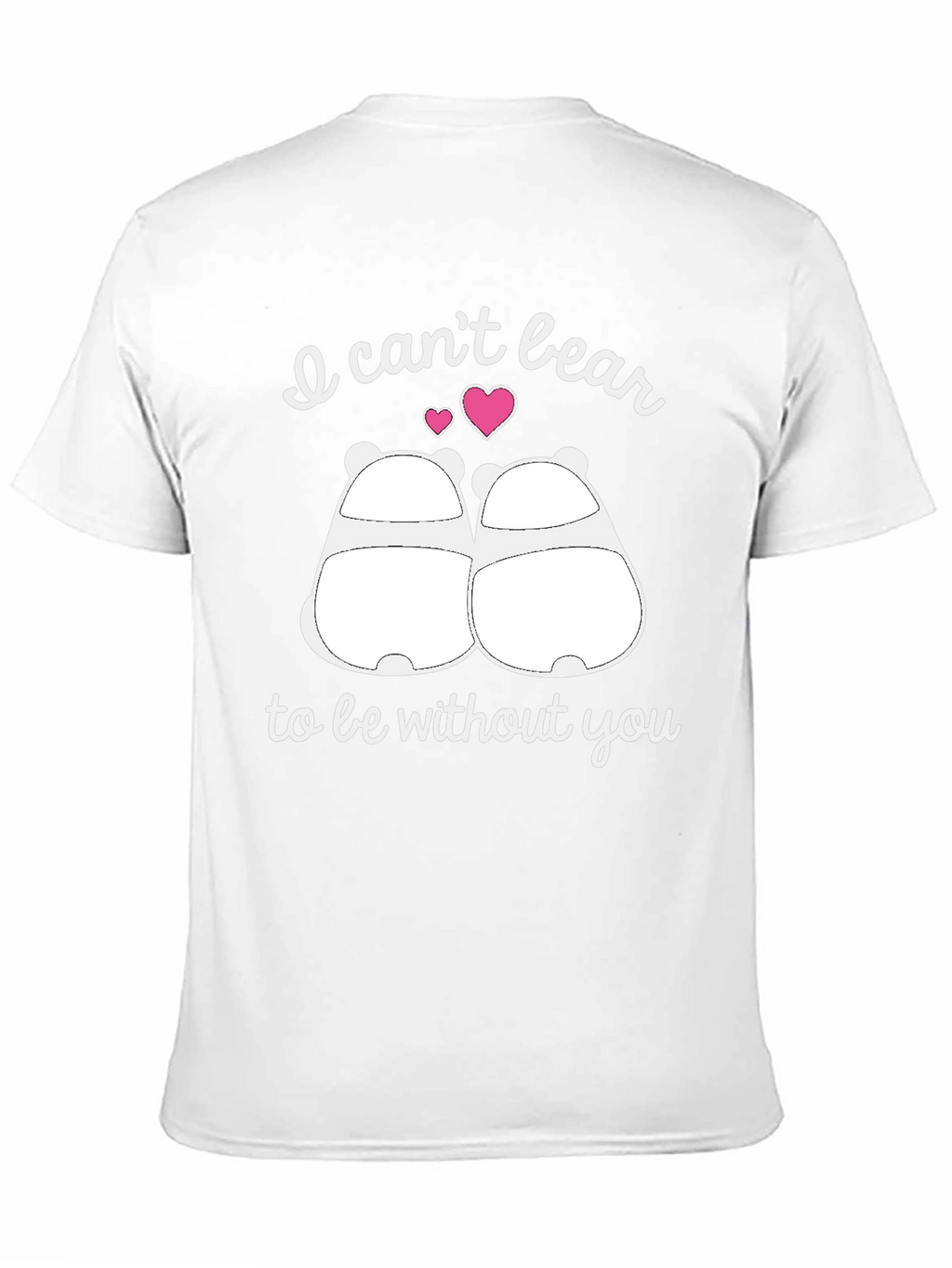 I Cant Bear to Be Without You Graphic T-Shirt