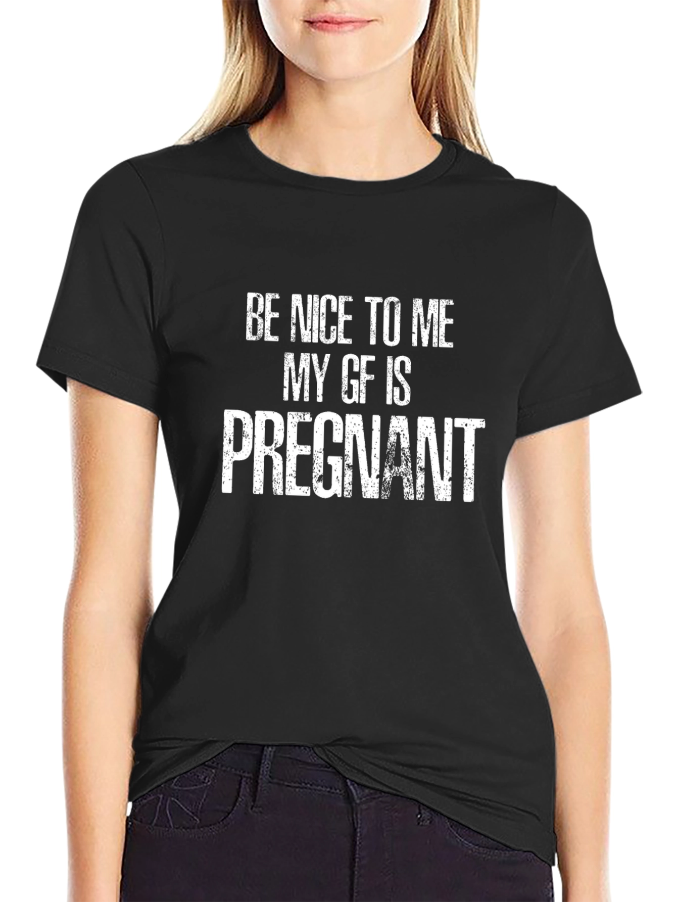 Be Nice To Me My GF Is Pregnant T-Shirt