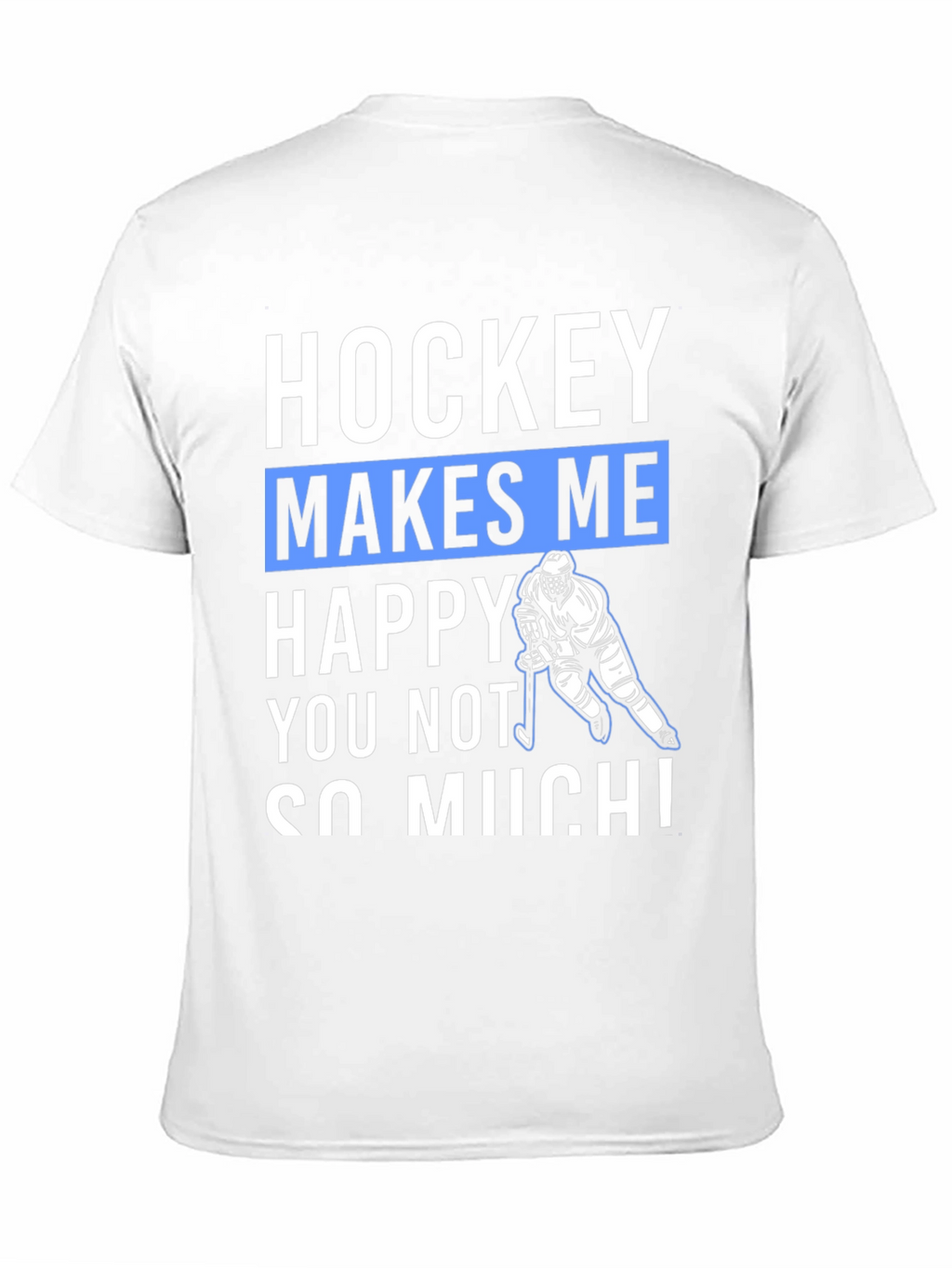 Hockey Makes Me Happy T-Shirt