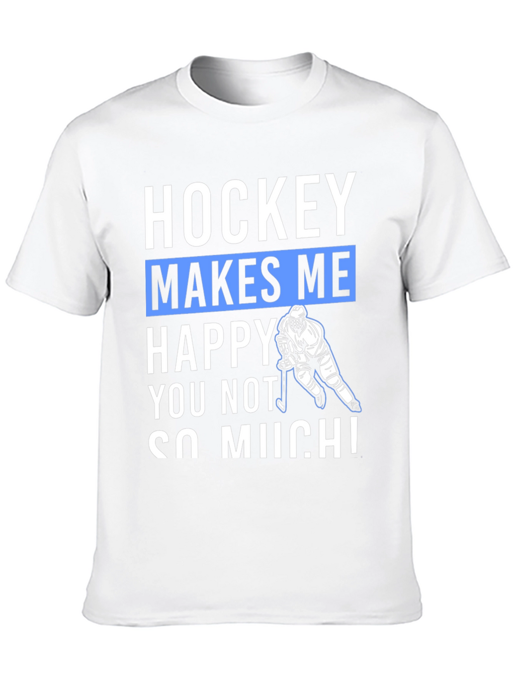 Hockey Makes Me Happy T-Shirt