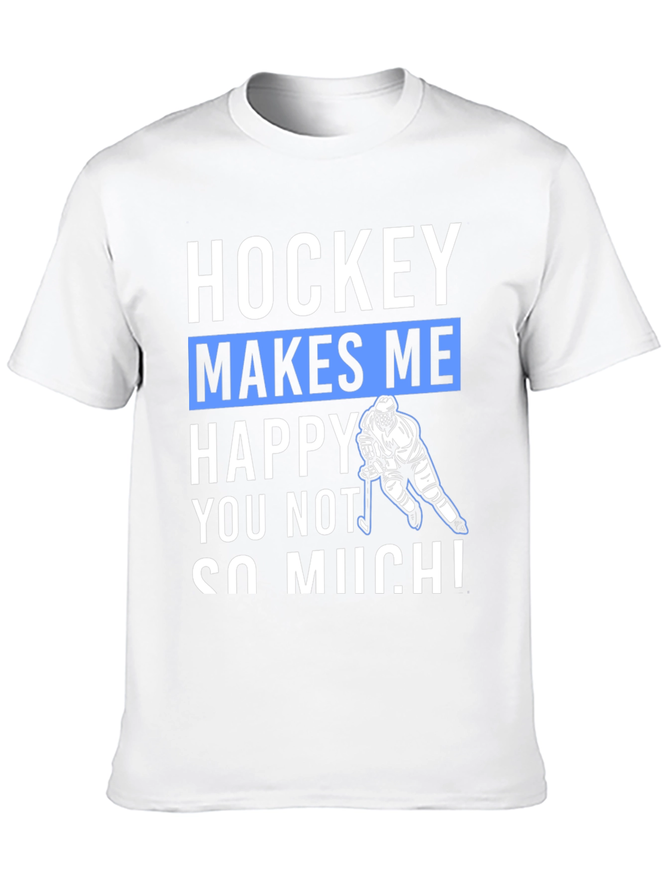 Hockey Makes Me Happy T-Shirt
