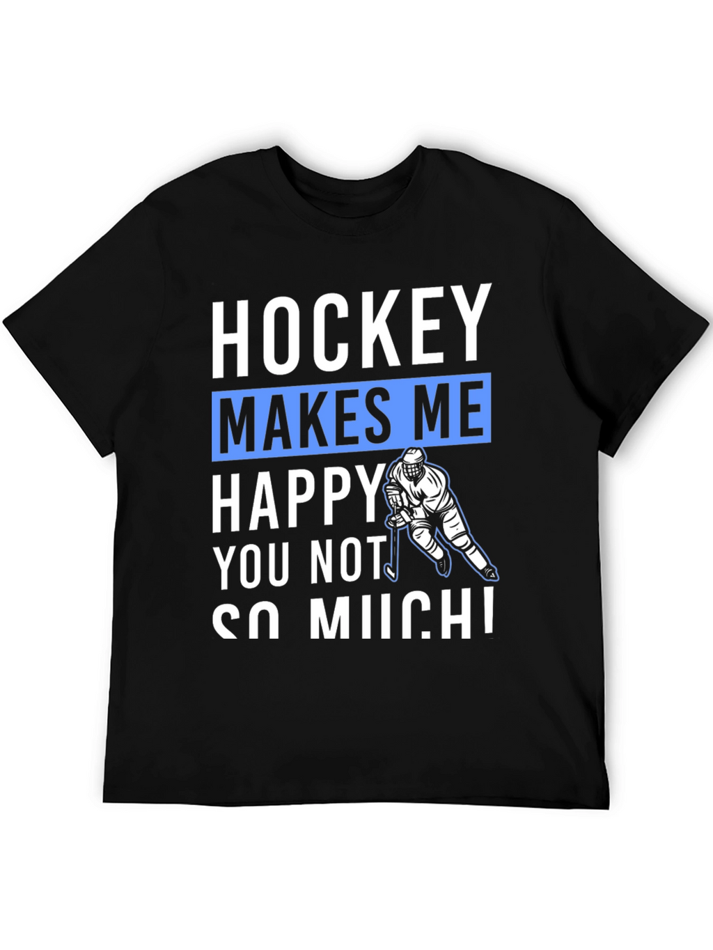 Hockey Makes Me Happy T-Shirt