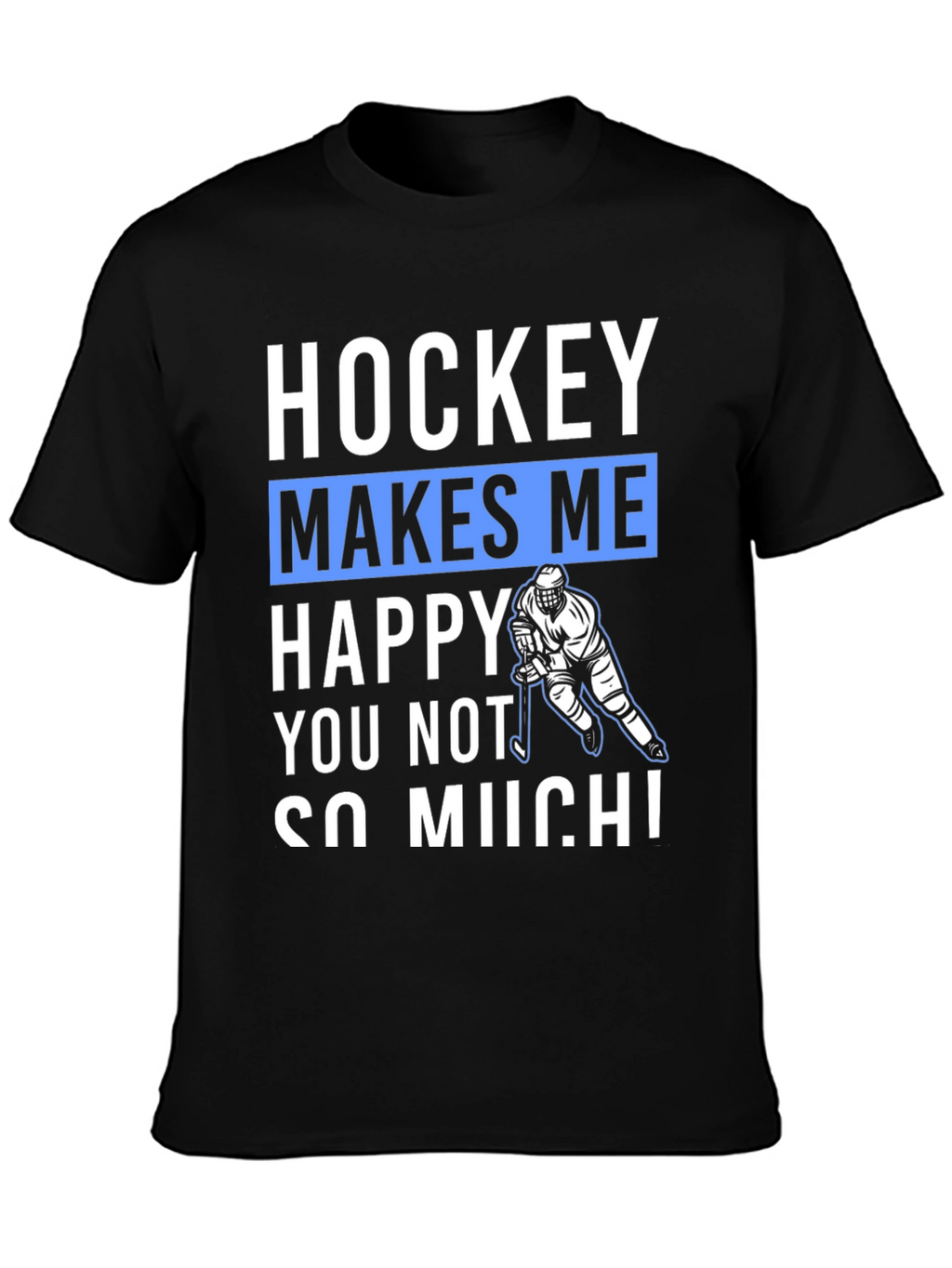 Hockey Makes Me Happy T-Shirt