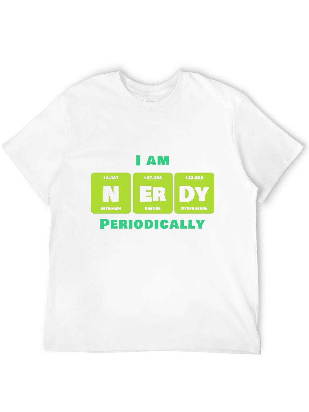 I am Nerdy Periodically T-Shirt