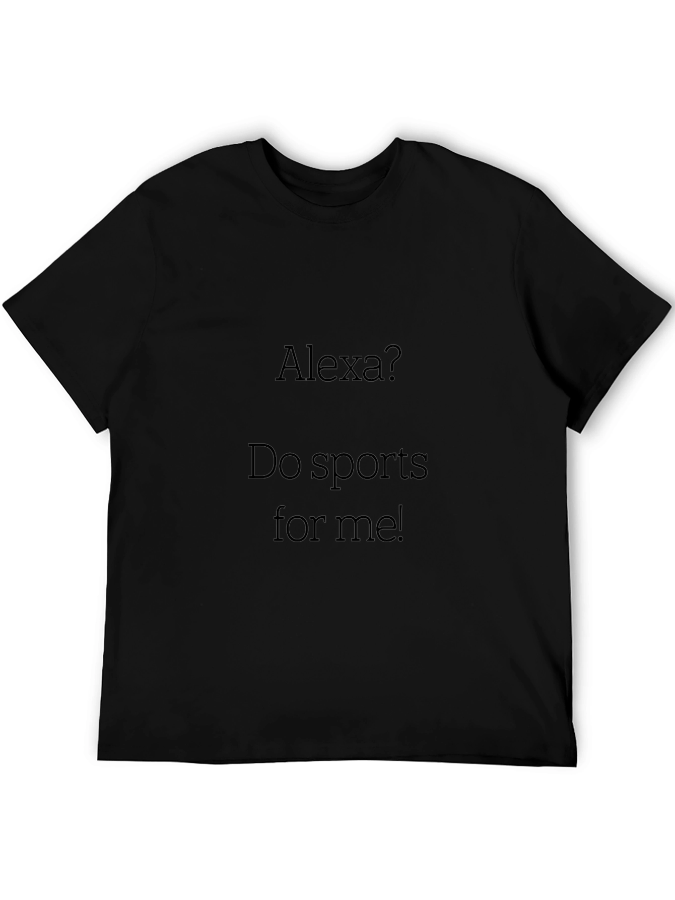 Alexa Do Sports for Me Black T-Shirt