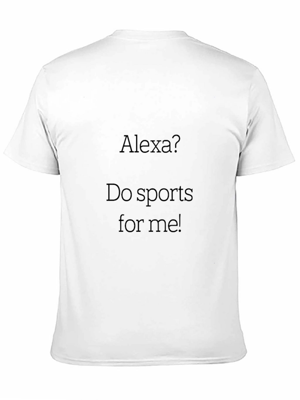 Alexa Do Sports for Me Black T-Shirt