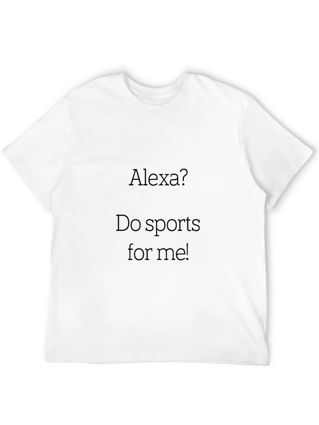 Alexa Do Sports for Me Black T-Shirt