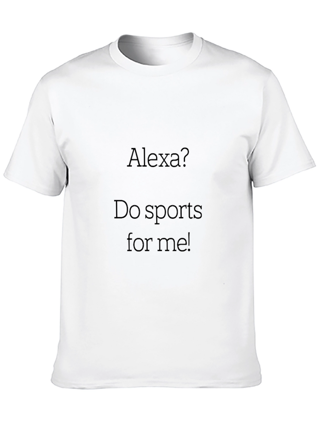 Alexa Do Sports for Me Black T-Shirt