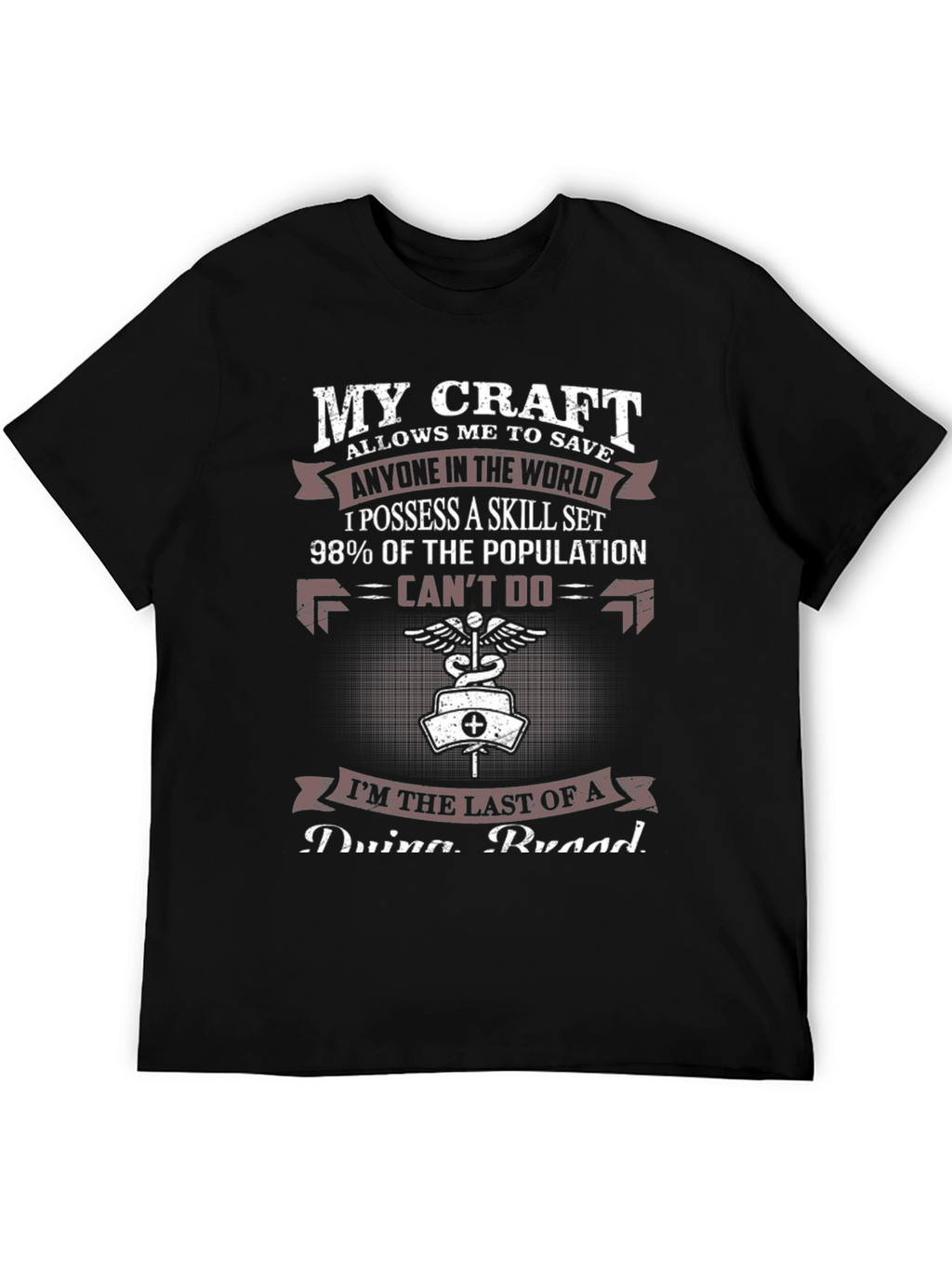 My Craft Nurse T-Shirt: Last of a Dying Breed