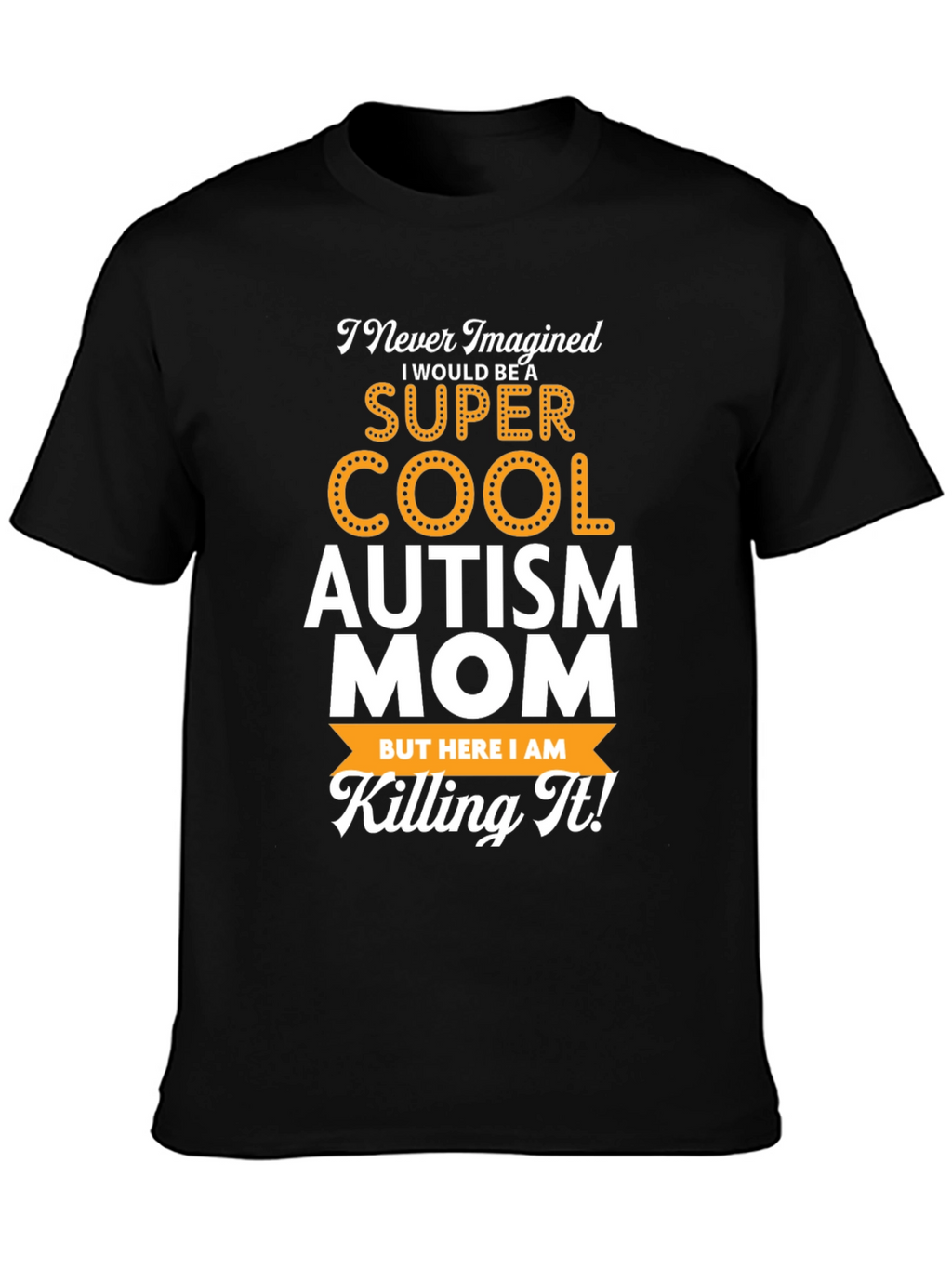 Super Cool Autism Mom T-Shirt