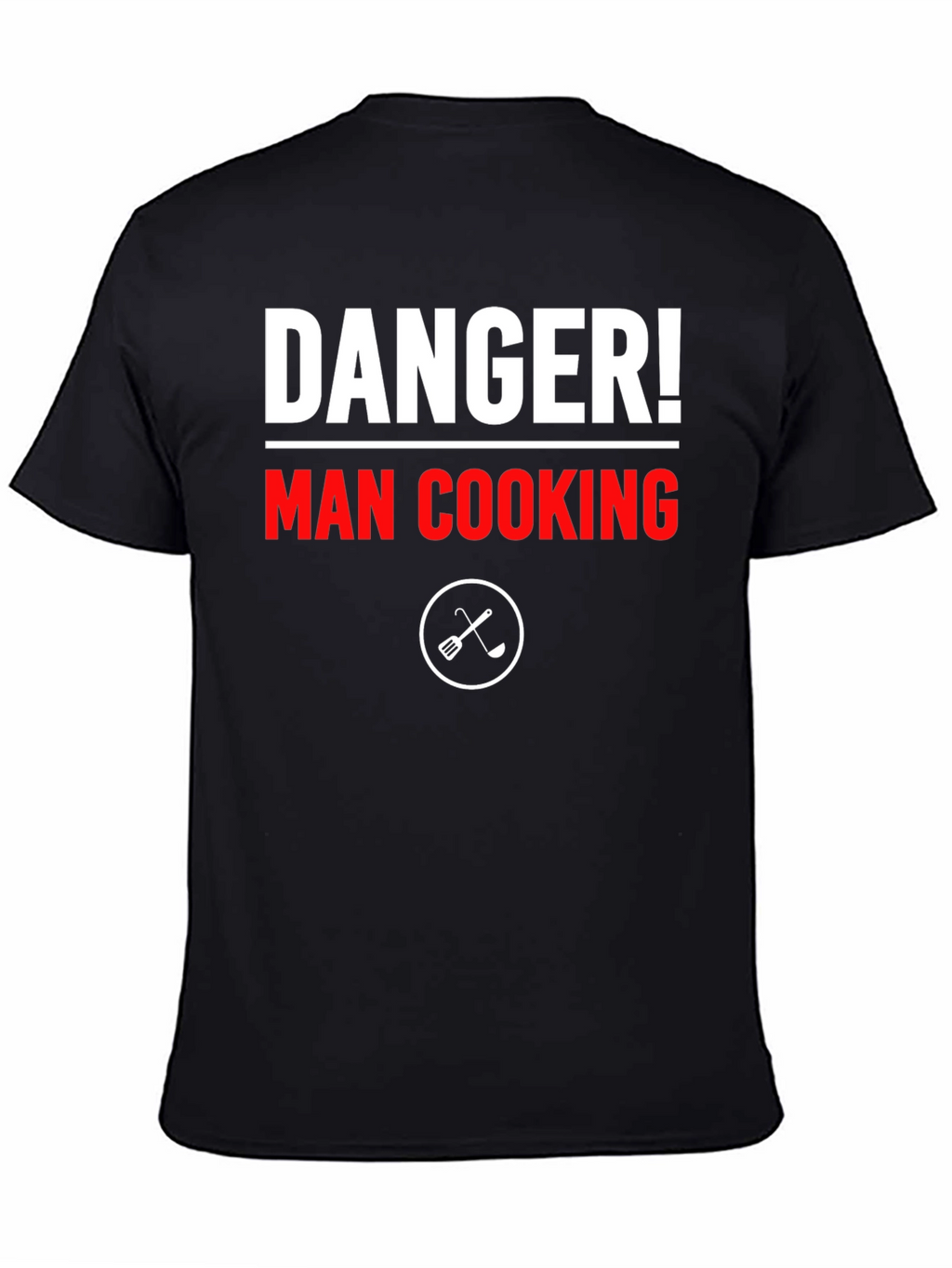Danger! Man Cooking T-Shirt - Funny Chef Tee