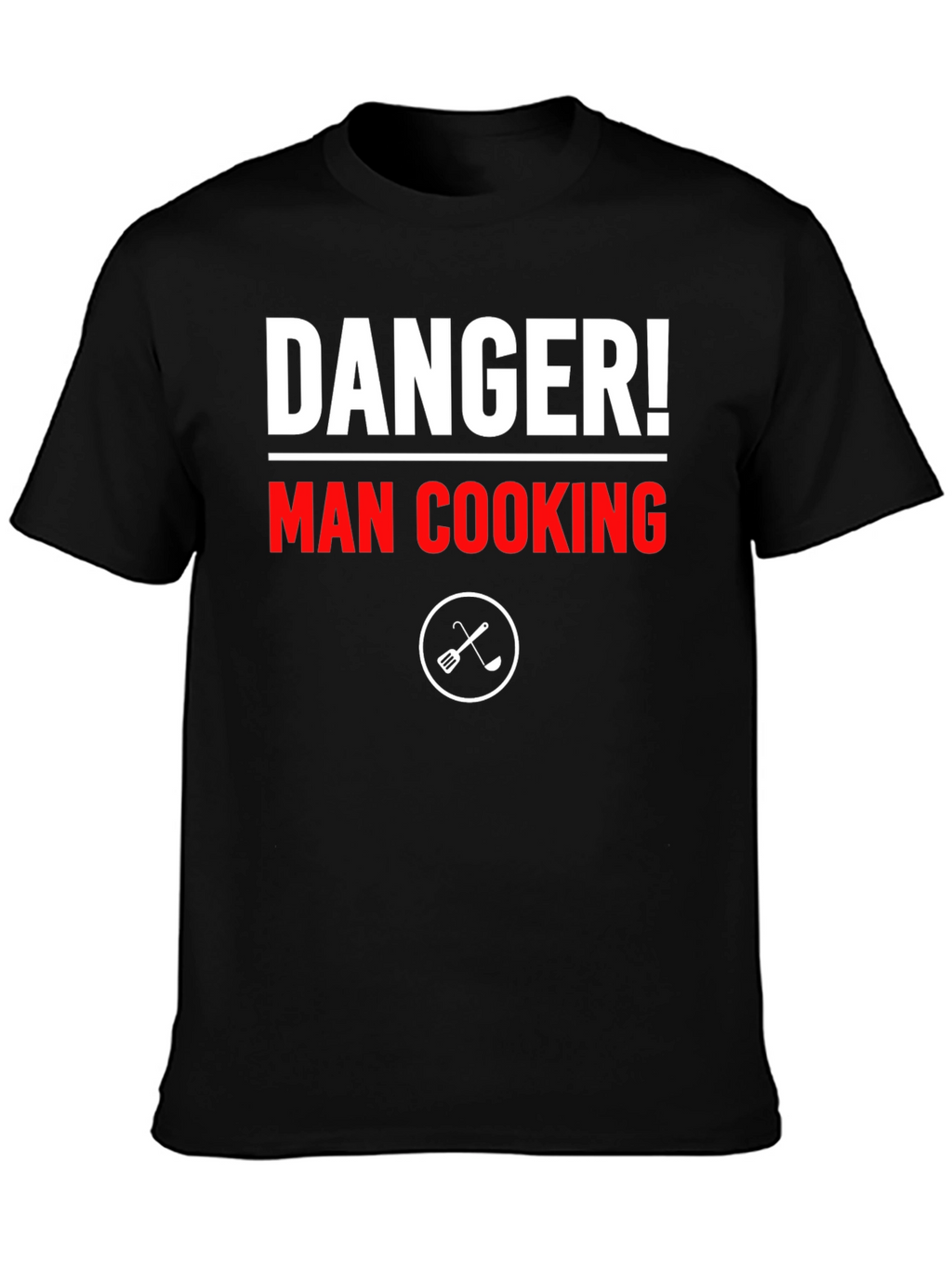 Danger! Man Cooking T-Shirt - Funny Chef Tee