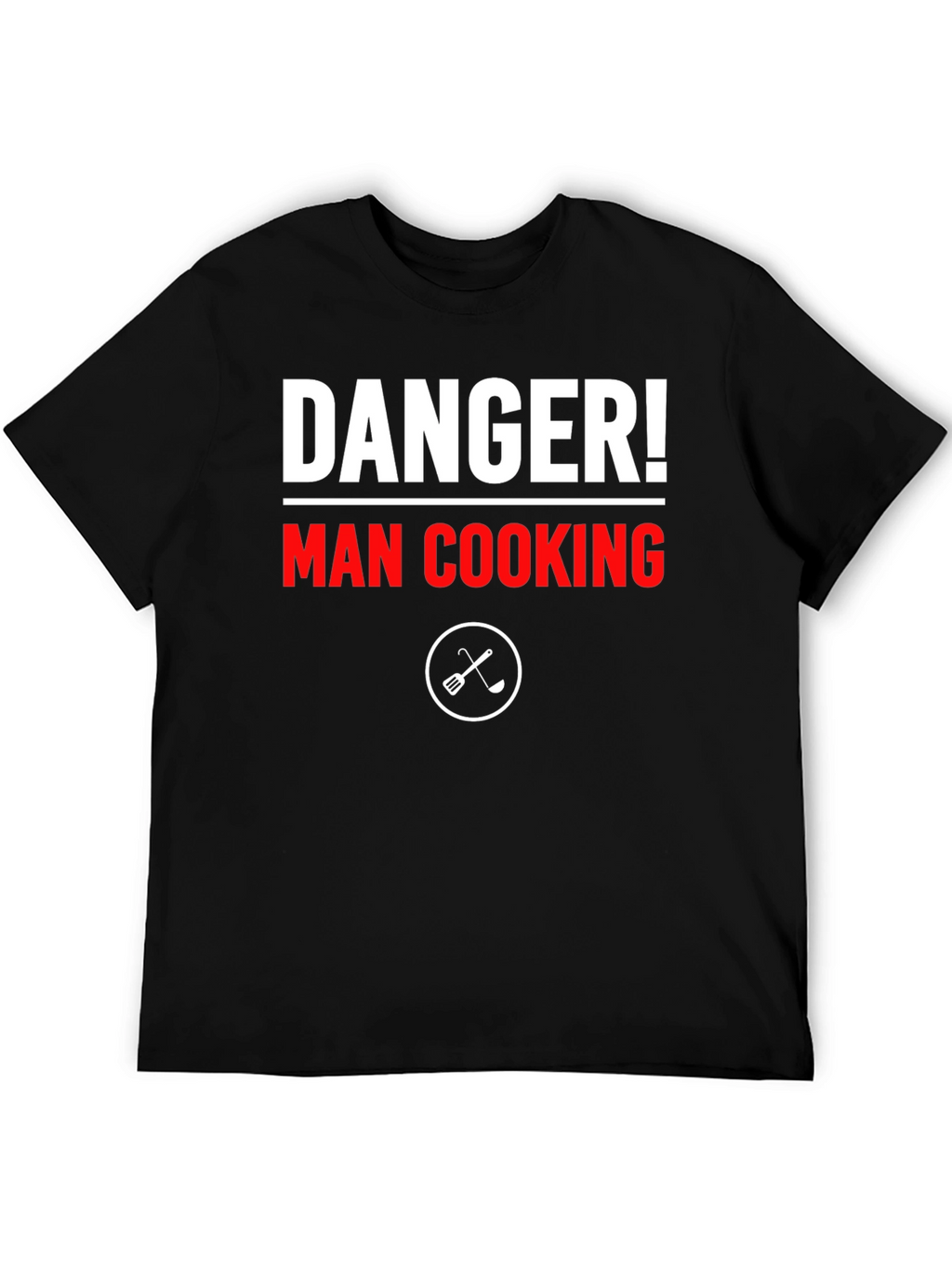 Danger! Man Cooking T-Shirt - Funny Chef Tee