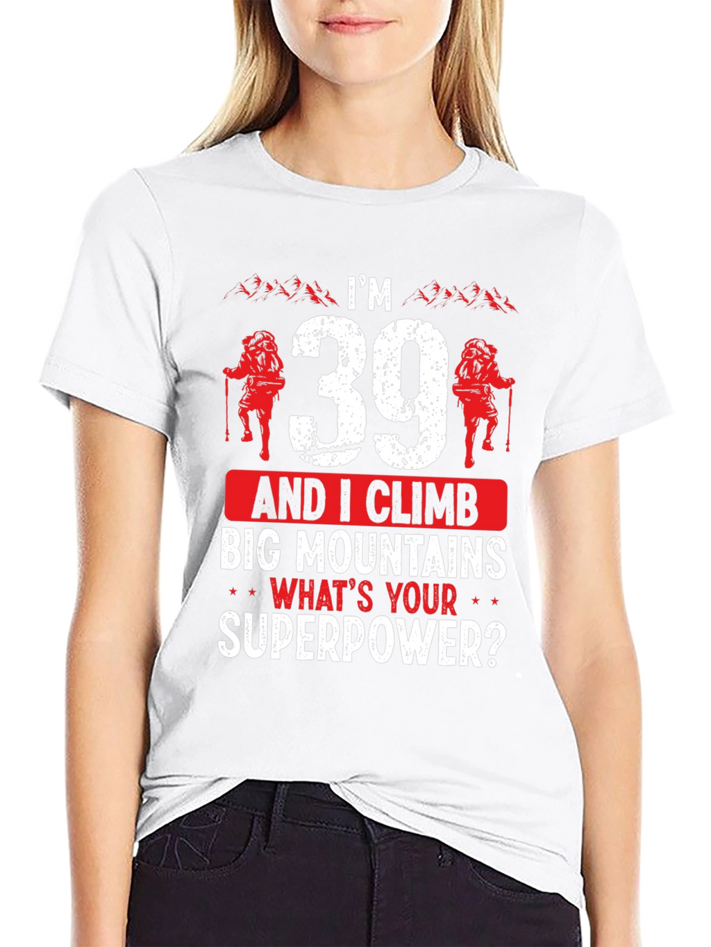 Im 39 And I Climb T-Shirt