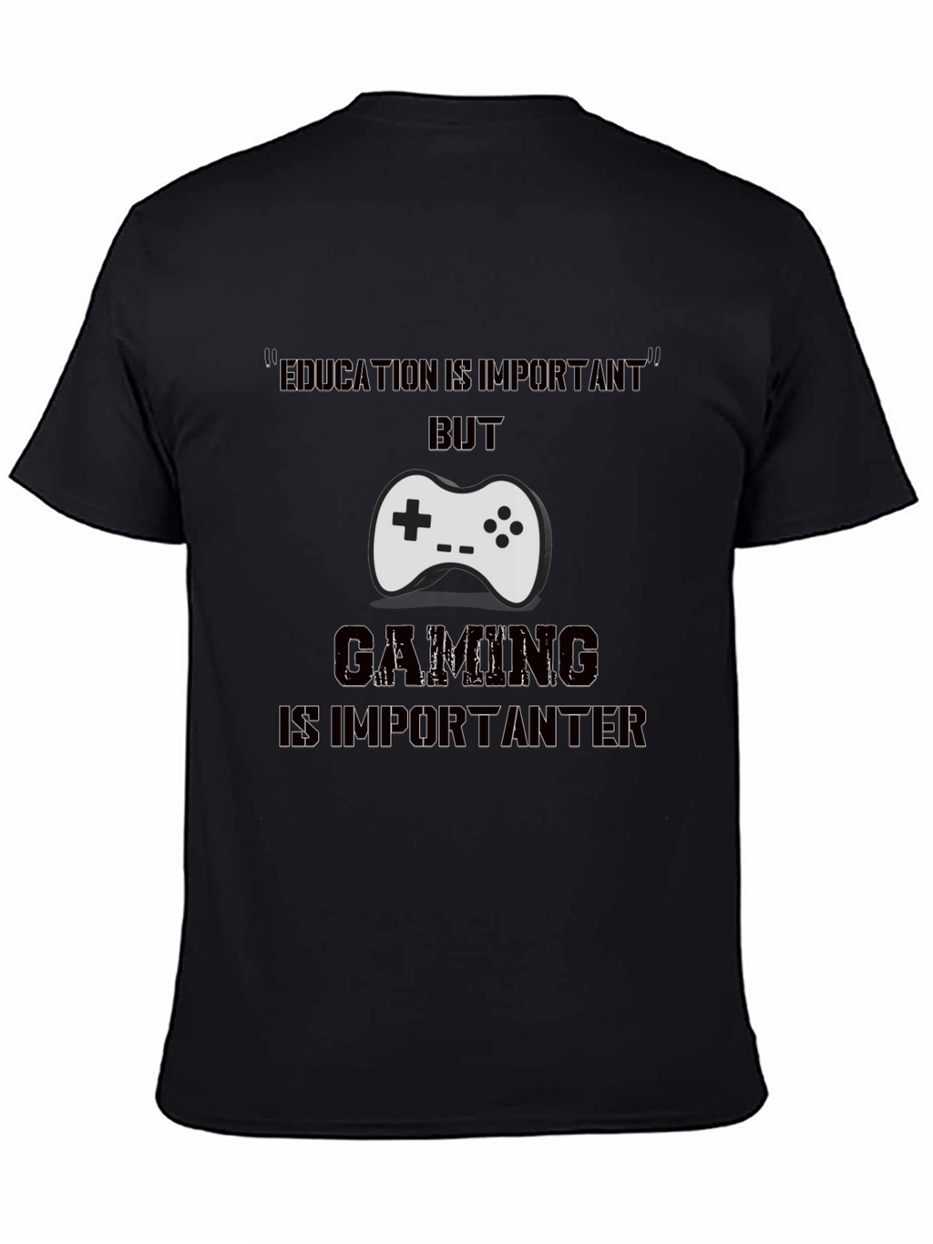 Gamer T-Shirt - Gaming is Importanter