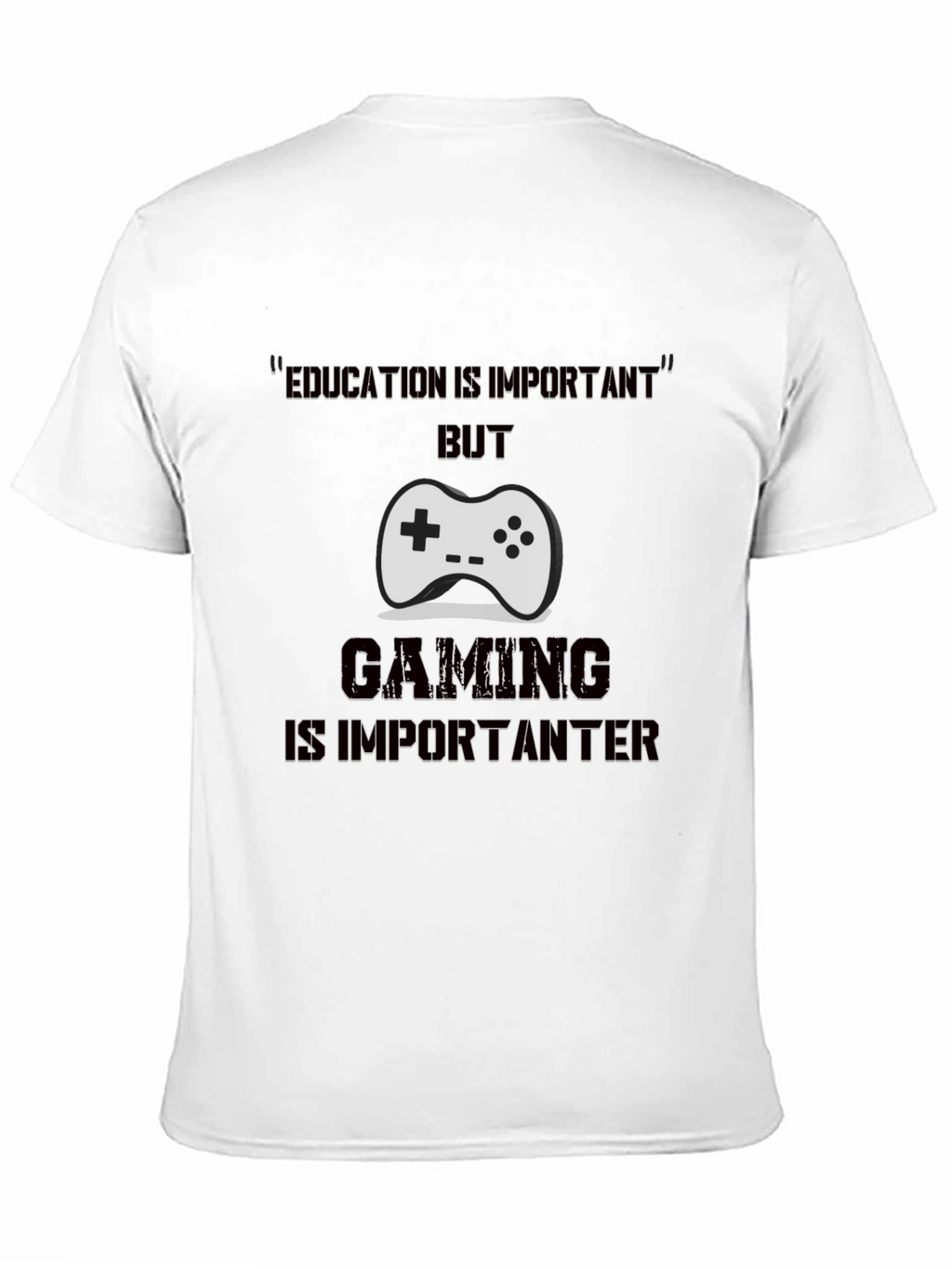 Gamer T-Shirt - Gaming is Importanter