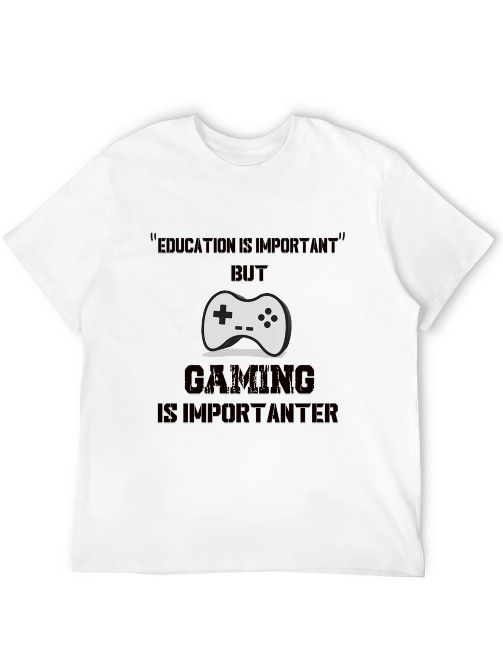 Gamer T-Shirt - Gaming is Importanter