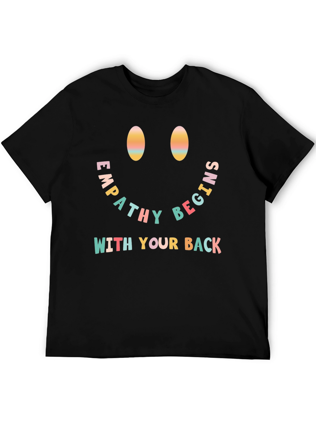 Empathy Begins With Your Back Graphic T-Shirt