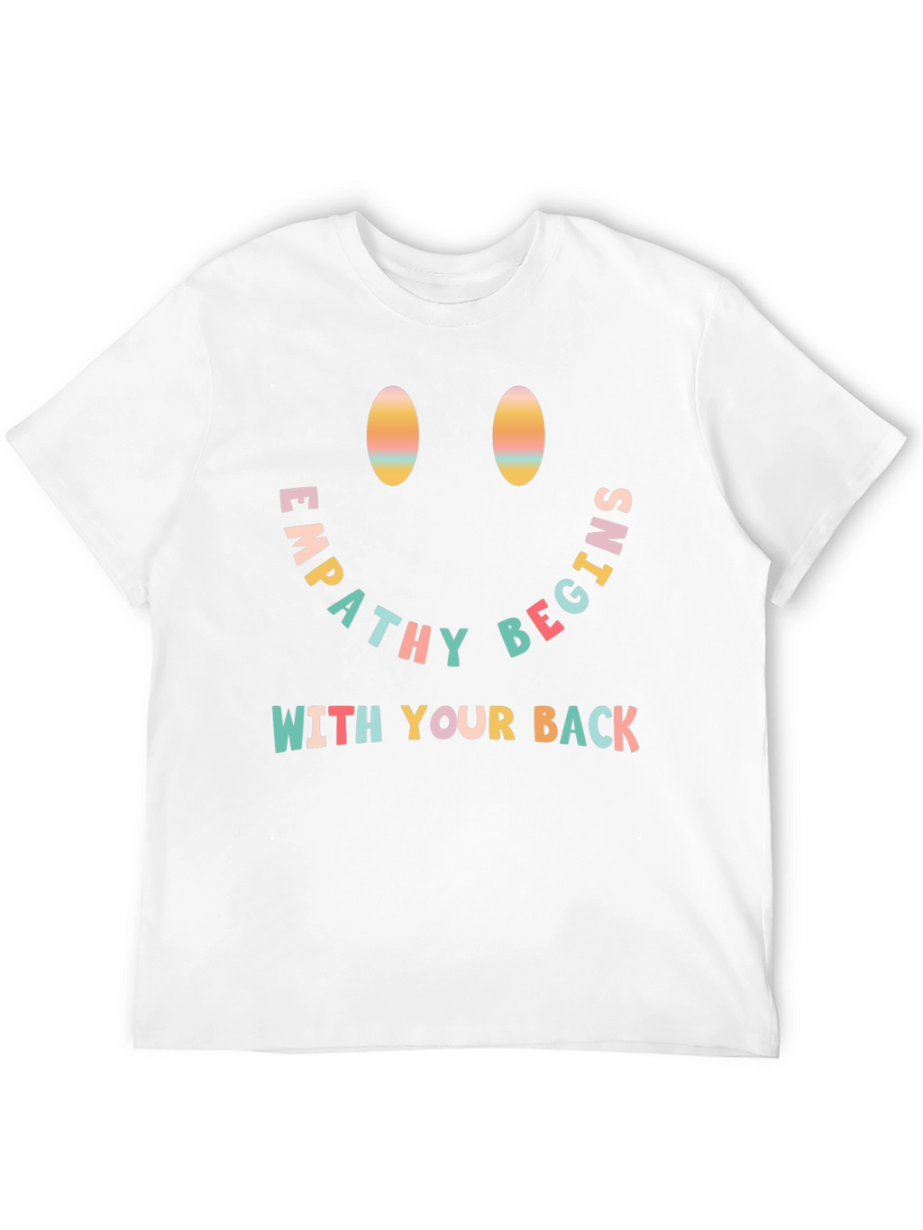 Empathy Begins With Your Back Graphic T-Shirt