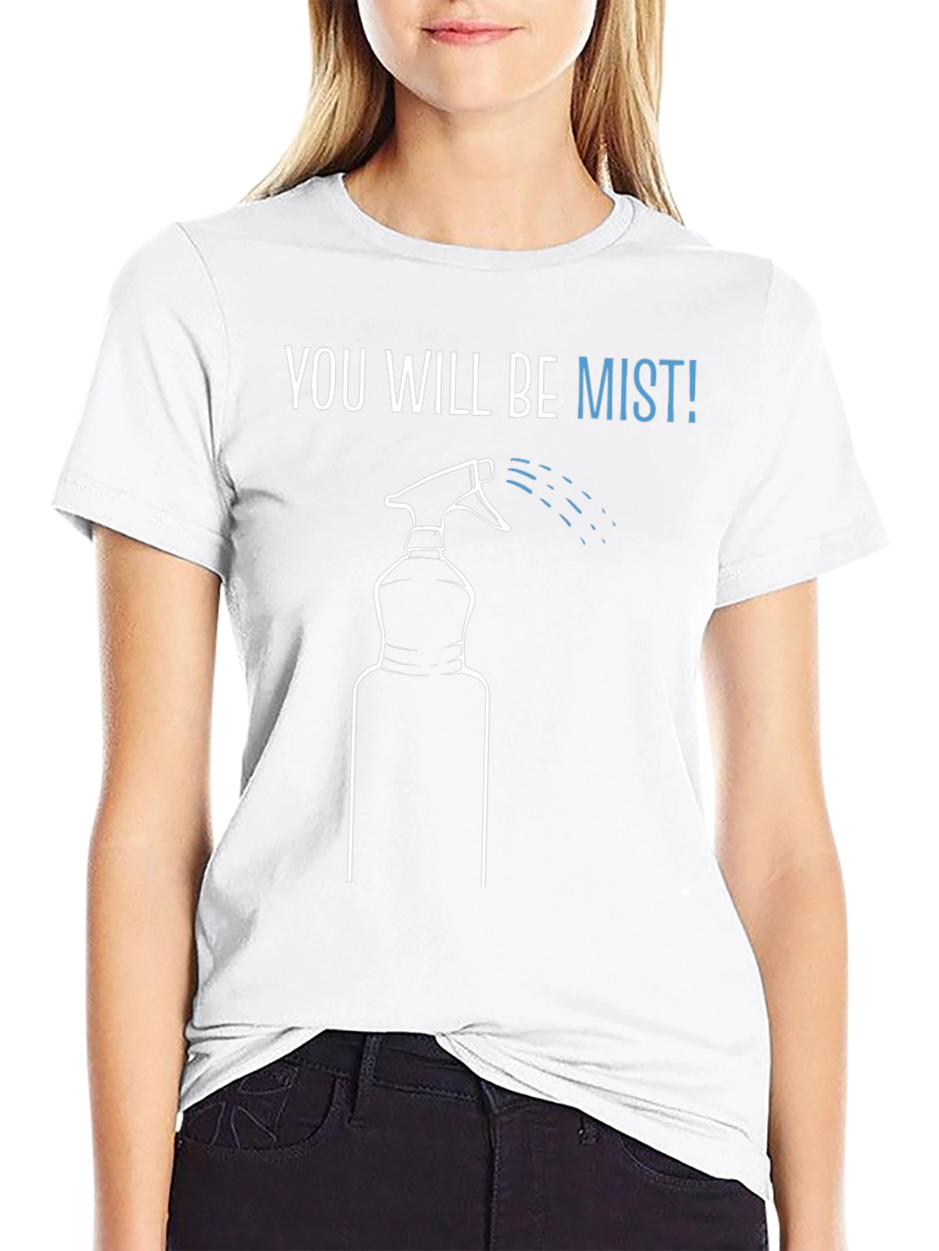 You Will Be Mist! Funny Graphic Tee