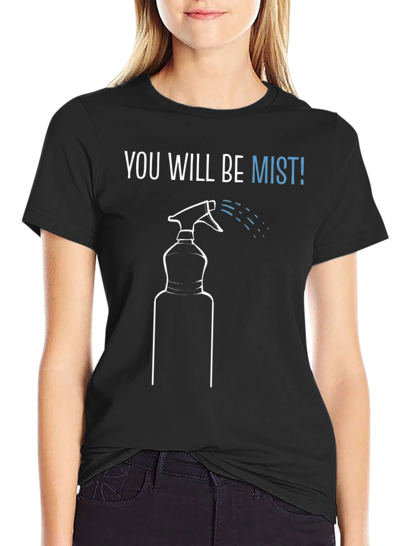 You Will Be Mist! Funny Graphic Tee