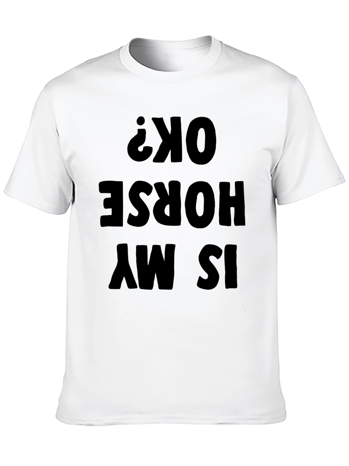 Funny Is My Horse OK? Mens Black T-Shirt