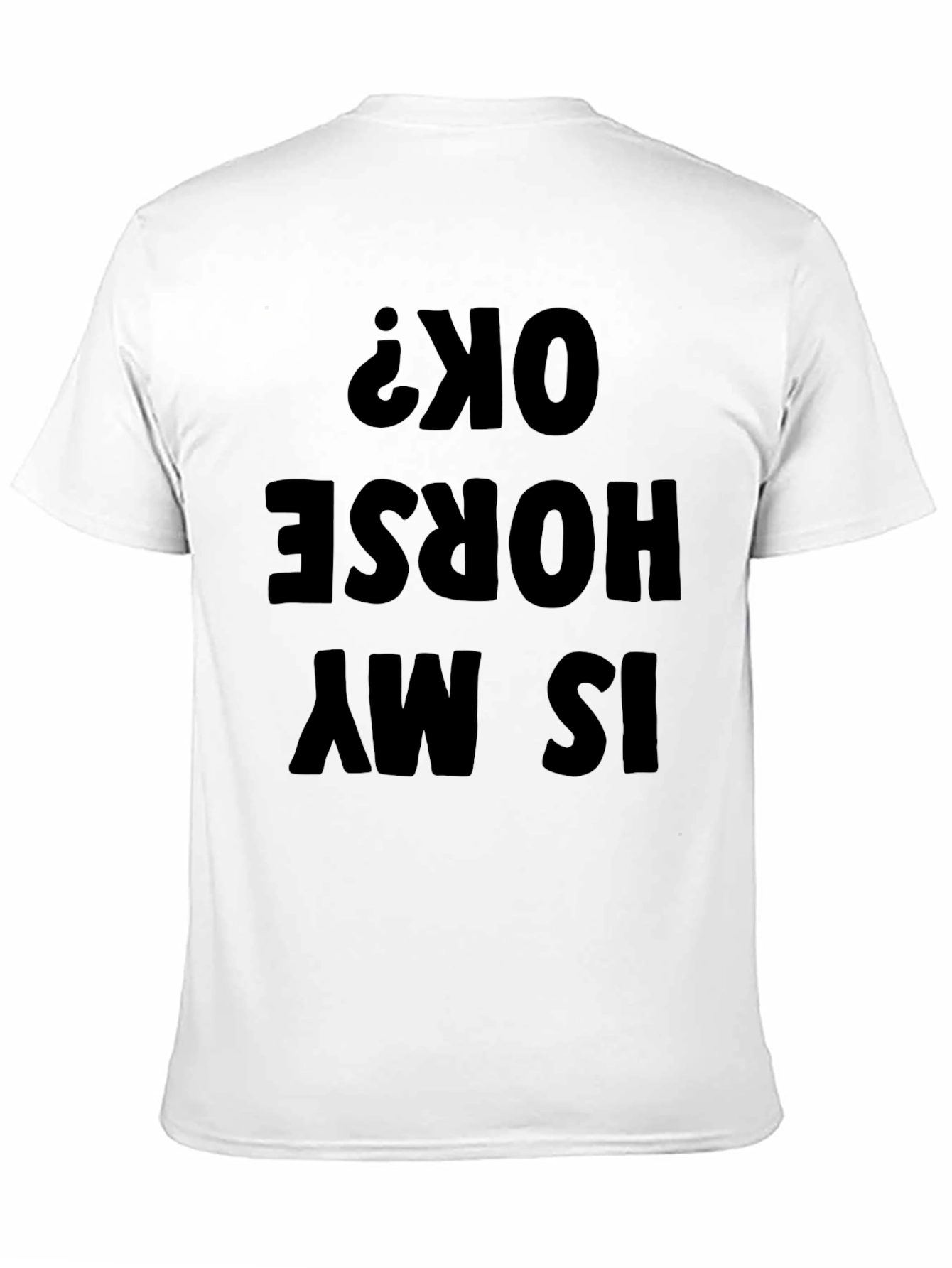 Funny Is My Horse OK? Mens Black T-Shirt